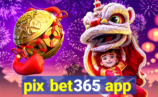 pix bet365 app